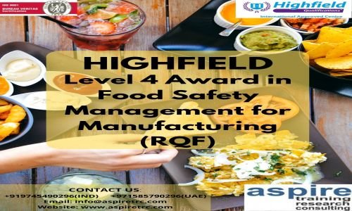 Highfield Level 4 Award in Food Safety Management for Manufacturing (RQF) scheduled from 20/04/2022 to 25/04/2022 (Evening batch)